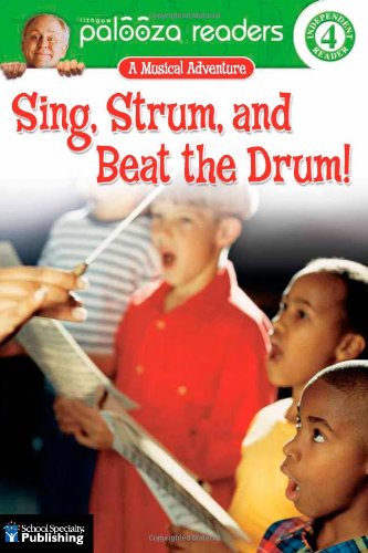 Stock image for Sing, Strum, and Beat the Drum!, Level 4: A Musical Adventure (Lithgow Palooza Readers) for sale by Wonder Book