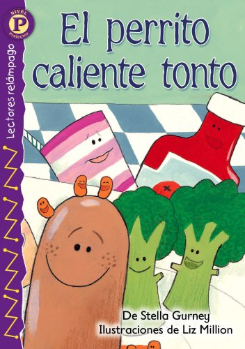 Stock image for El perrito caliente tonto (The Silly Hot Dog), Level P (Lectores Relampago: Level P) (Spanish Edition) for sale by Wonder Book