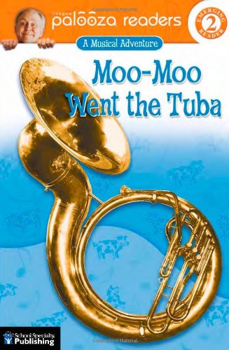 Stock image for Moo-Moo Went the Tuba, Level 2: A Musical Adventure (Lithgow Palooza Readers) for sale by Front Cover Books