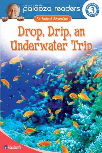 Drop, Drip, an Underwater Trip, Level 3: An Animal Adventure (Lithgow Palooza Readers, Confident Reader 3) (9780769642536) by Lithgow, John; Blackaby, Susan