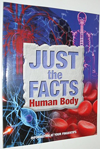 Stock image for Just the Facts Human Body for sale by Your Online Bookstore