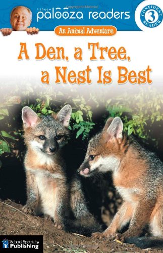 A Den, a Tree, a Nest Is Best, Level 3: An Animal Adventure (Lithgow Palooza Readers)