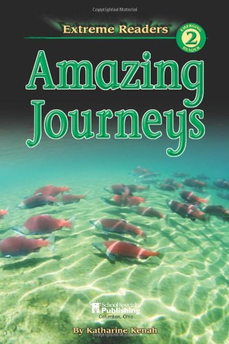 Amazing Journeys, Level 2 Extreme Reader (Extreme Readers, Level 2) (9780769643373) by Kenah, Katharine