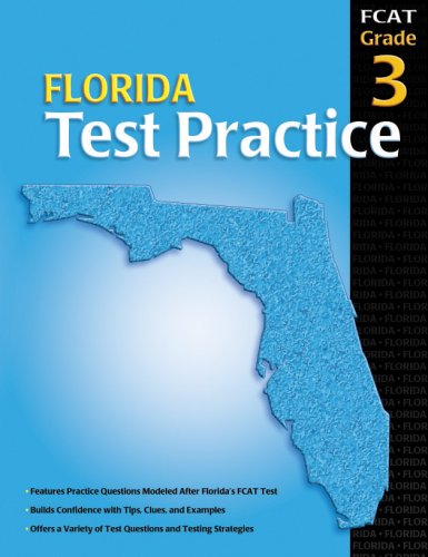 Florida Test Practice consumable, Grade 3 (9780769645131) by Carson-Dellosa Publishing