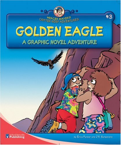 Golden Eagle: A Graphic Novel Adventure (Mercer Mayer's Critter Kids Adventures) (9780769647647) by Farber, Erica; Mayer, Mercer