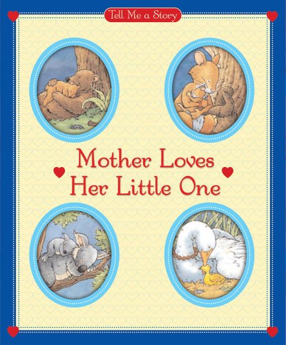 Beispielbild fr Mother Loves Her Little One zum Verkauf von ThriftBooks-Dallas