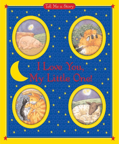 Stock image for I Love You, My Little One! for sale by Better World Books