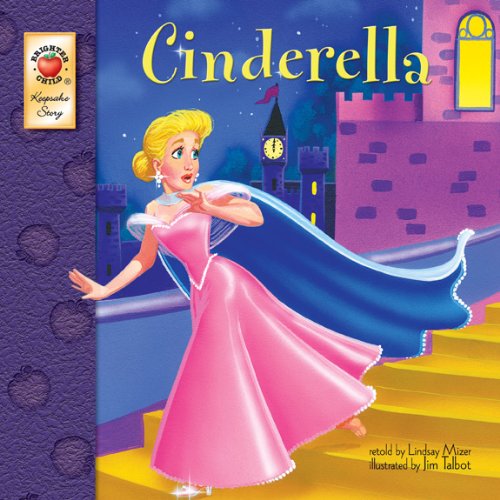 Imagen de archivo de Cinderella - Classic Children's Fairy Tale Keepsake Stories, Pre K - 3 a la venta por Irish Booksellers