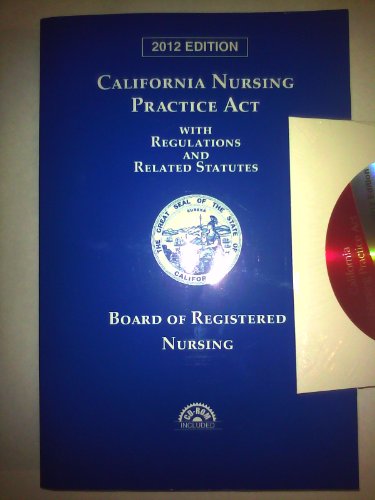 9780769847221: Califronia Nursing Practice Act with Regulations and Relates Statutes 2012