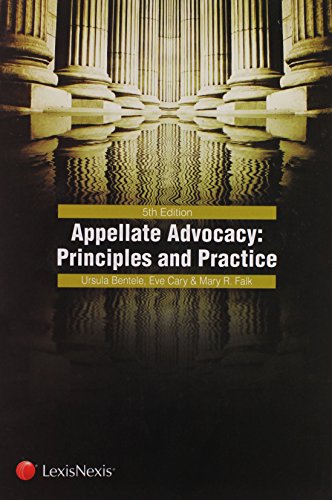 Appellate Advocacy: Principles and Practice (9780769849119) by Bentele, Ursula; Falk, Mary; Cary, Eve