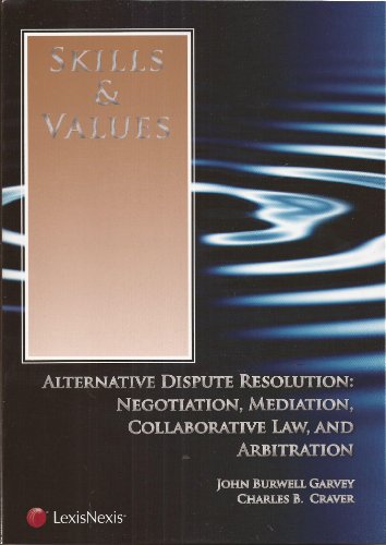 9780769851198: Skills & Values: Alternative Dispute Resolution: Negotiation, Mediation, Collaborative Law and Arbitration