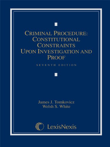 9780769852867: Criminal Procedure: Constitutional Constraints upon Investigation and Proof