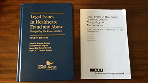 Imagen de archivo de Legal Issues in Healthcare Fraud and Abuse: Navigating the Uncertainties, with 2013 Cumulative Supplement a la venta por dsmbooks