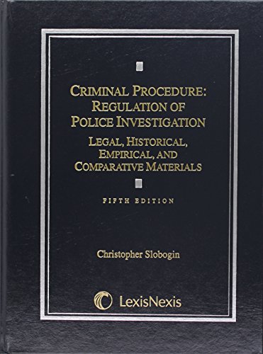 9780769859644: Criminal Procedure: Regulation of Police Investigation: Legal, Historical, Empirical and Comparative Materials