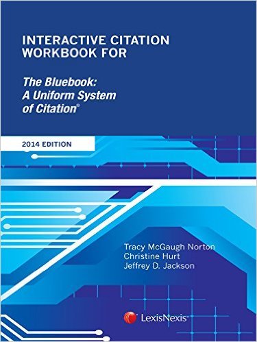 Stock image for Interactive Citation Workbook for the Bluebook : A Uniform System of Citation for sale by Better World Books