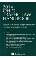 Imagen de archivo de Ohio Traffic Law Handbook 2014: Covering Title 45, the Ohio Motor Vehicles Law, As Amended by the Ohio General Assembly and Filed with the Secretary . the 1 (Anderson's Ohio Traffic Law Handbook) a la venta por Integrity Books Corp.