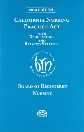 Imagen de archivo de California Nursing Practice Act 2014 with Regulations and Related Statutes (with CD-ROM) (California Nursing Practice Act With Regulations and Related Statutes) a la venta por SecondSale