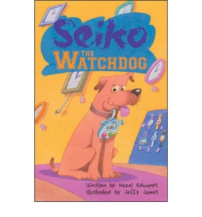 Seiko the Watchdog (Storyteller St (69770)) (9780769910819) by Hazel Edwards