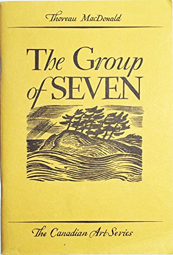 The Group of Seven - The Canadian Art Series - Macdonald, Thoreau.