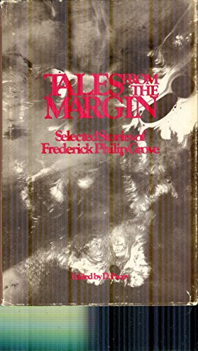 9780770000721: Tales from the margin. The selected short stories of Frederick Philip Grove