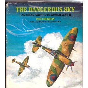 Dangerous Sky: Canadian Airmen in World War II.