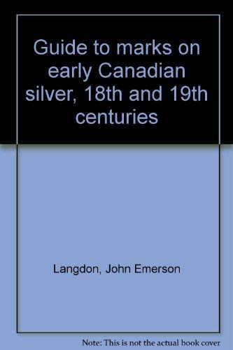 9780770002442: Guide to Marks on Early Canadian Silver, 18th and