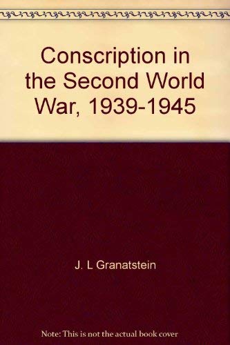 Beispielbild fr Conscription in the Second World War, 1939-1945;: A study in political management (The Frontenac library, 1) zum Verkauf von ThriftBooks-Dallas