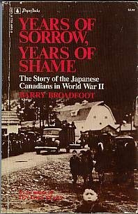 Stock image for Years of Sorrow, Years of Shame: The Story of the Japanese Canadians in World War II for sale by ThriftBooks-Dallas