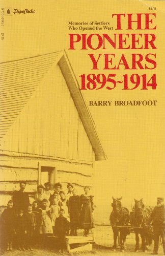 9780770104450: The Pioneer Years 1895-1914 (Memories of Settlers Who Opened the West)