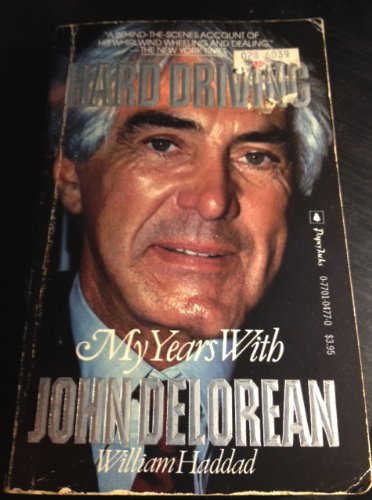 9780770104771: Hard Driving - My Years With John Delorean