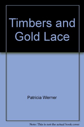TIMBERS AND GOLD LACE