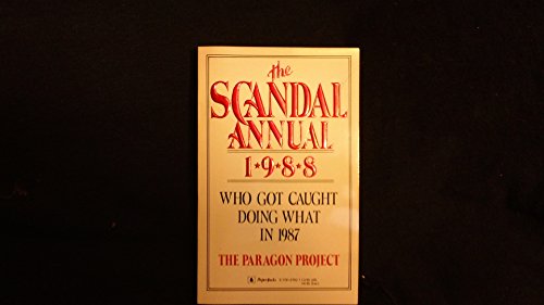 9780770107628: The Scandal Annual 1988: Who Got Caught Doing What in 1987