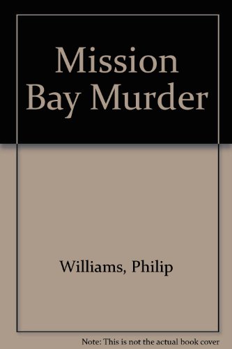 Mission Bay Murder (9780770109530) by Philip Williams