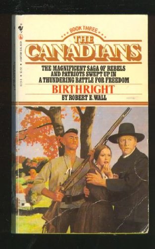 Stock image for The Canadians - Book Three - Birthright for sale by Librairie Le Nord