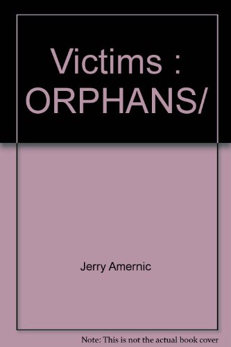 Victims: ORPHANS/