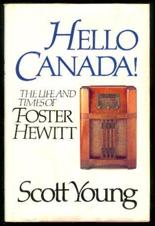 Beispielbild fr Hello Canada!: The Life and Times of Foster Hewitt zum Verkauf von RareNonFiction, IOBA