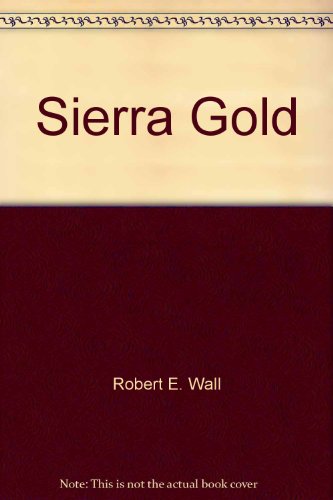 Beispielbild fr Sierra Gold zum Verkauf von The Red Onion Bookshoppe