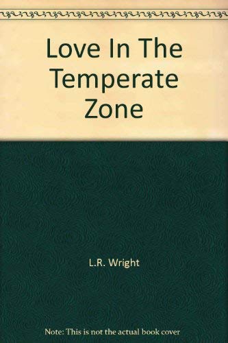 Love In The Temperate Zone (9780770421885) by Wright, L.R.