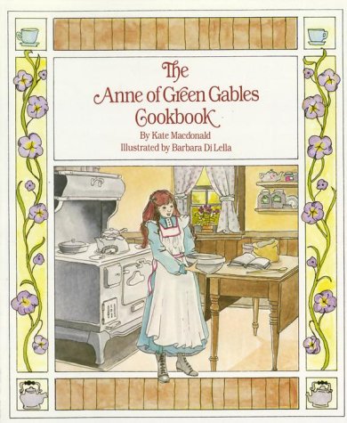 Stock image for The Anne of Green Gables Cookbook for sale by Better World Books: West