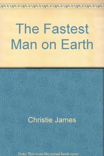 Beispielbild fr The Fastest Man on Earth zum Verkauf von Better World Books: West