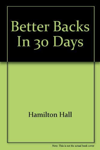 Beispielbild fr Better Backs in 30 Days zum Verkauf von Better World Books