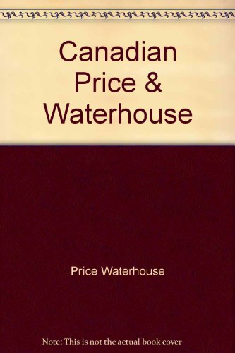 Imagen de archivo de Canadian Price and Waterhouse a la venta por Better World Books: West