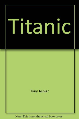 Beispielbild fr Titanic zum Verkauf von Better World Books: West