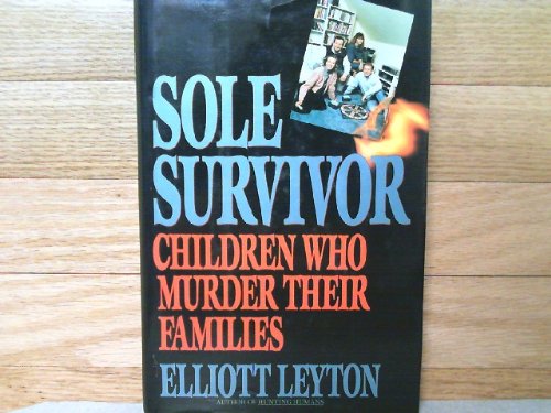 Imagen de archivo de Sole Survivor : Children Who Murder Their Parents a la venta por Better World Books: West