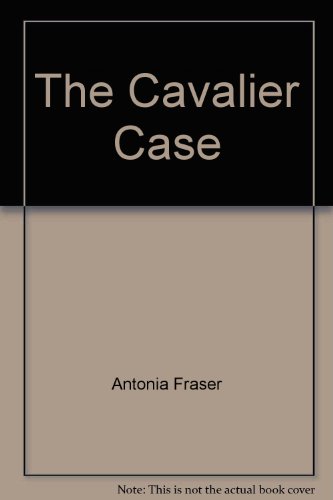 The Cavalier Case (9780770424268) by Fraser, Antonia