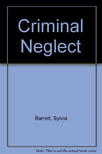 Beispielbild fr Criminal Neglect zum Verkauf von Better World Books