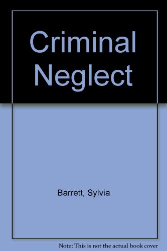 Imagen de archivo de Criminal Neglect a la venta por Better World Books