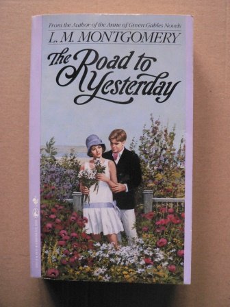 The Road to Yesterday (9780770425517) by Montgomery, L.M.