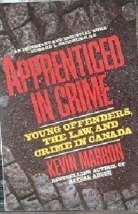 Stock image for Apprenticed in Crime: Young Offenders, the Law, and Crime in Canada for sale by medimops