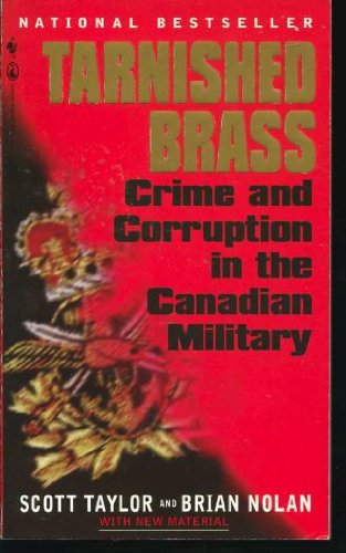 Stock image for Tarnished Brass : Crime and Corruption in the Canadian Military [Updated (1997) Edition] for sale by Eric James